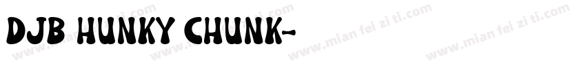 DJB HUNKY CHUNK字体转换